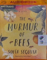 The Murmur of Bees written by Sofia Segovia performed by Xe Sands and Angelo Di Loreto on MP3 CD (Unabridged)